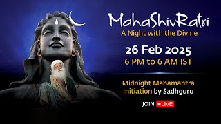 MahaShivRatri 2025 – Livestream with Sadhguru  26 Feb 6 PM  27 Feb 6 AM IST [upl. by Yule9]