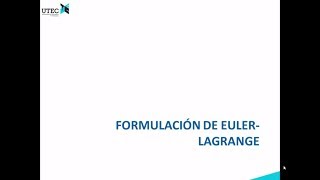 Robótica 20171 Dinámica  2 Formulación de EulerLagrange [upl. by Idnak]