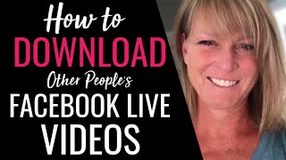 How To Download Someone Elses Facebook Live Video 2020 [upl. by Latreshia67]