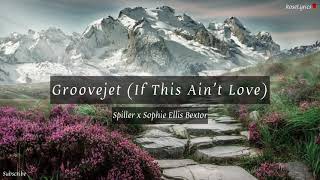 Spiller x Sophie Ellis Bextor  Groovejet If This Ain’t Love Lyric Video [upl. by Faruq]