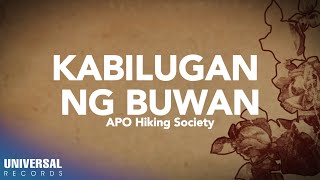 APO Hiking Society  Kabilugan Ng Buwan Official Lyric Video [upl. by Sherborne]