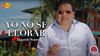 Segundo Rosero  Yo No Se Llorar Video Oficial  Vals [upl. by Olaznog]