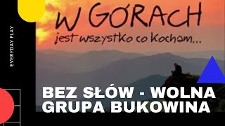 Bez słów  Wolna Grupa Bukowina [upl. by Sseb289]