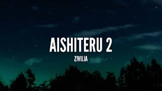 Zivilia  Aishiteru 2 Lirik [upl. by Zoeller]