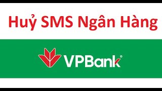 Huỷ SMS ngân hàng VPBank trên ứng dụng [upl. by Teirtza805]