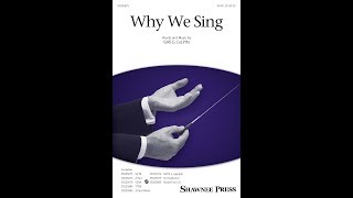 Why We Sing SATB Choir  by Greg Gilpin [upl. by Dnalel]