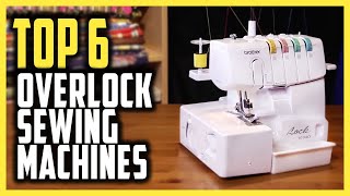 Best Overlock Sewing Machine 2024  Top 6 Overlock Sewing Machines For Crafting Sewing amp More [upl. by Beaumont449]