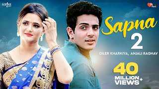 Sapna 2  Diler Kharkiya  Anjali Raghav  New Haryanvi Song  Dil Music [upl. by Gettings]