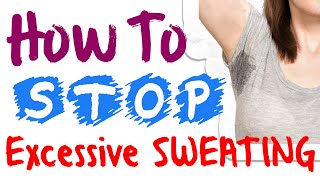 How To Stop Excessive Sweating  Profuse Sweating [upl. by Esenej]