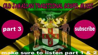 OLD JAMAICAN TRADITIONAL GOSPEL MUSIC PART3 [upl. by Jessalin921]