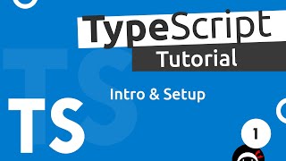 TypeScript Tutorial 1  Introduction amp Setup [upl. by Ynnob]