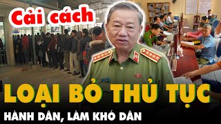 Tổng bí thư Tô Lâm đi vào lịch sử cải cách VN Đã đến lúc bỏ những thủ tục HÀNH DÂN LÀM KHÓ DÂN [upl. by Annoya]