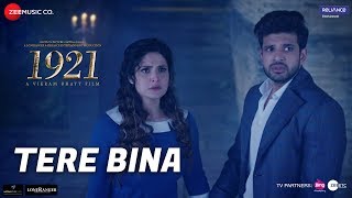 Tere Bina  1921 Zareen Khan amp Karan KundrraArijit Singh amp Aakanksha SharmaAsad KhanVikram Bhatt [upl. by Harwell]