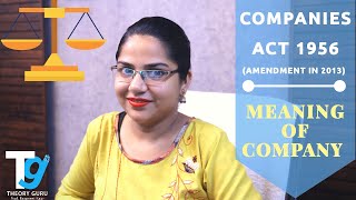 Meaning Of Company  Company Law  Companies Act 1956  Theory Guru  Prof Raspreet Kaur [upl. by Iinde437]