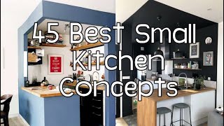 45 BEST SMALL KITCHEN CONCEPTS  Kitchen designs and Setup  Simple and Fantastic [upl. by Elma]