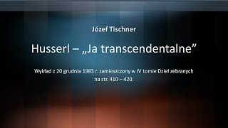 Józef Tischner Husserl – „Ja transcendentalne” [upl. by Ilaw]