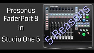 5 Reasons to Use a Fader Port 8 with Studio One [upl. by Aruasi]