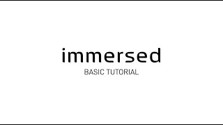 Immersed Basic Tutorial [upl. by Evadne601]