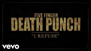 Five Finger Death Punch  I Refuse Lyric Video [upl. by Jasmine]