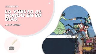 Literatura 67 La vuelta al mundo en 80 días  JULIO VERNE  Resumen completo [upl. by Ihp]