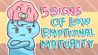 5 Signs Youre Emotionally Immature [upl. by Raf279]