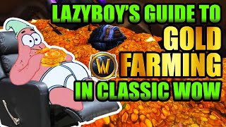 Lazyboys Guide To Gold Farming In Classic WoW [upl. by Nrubua]