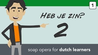 Heb je zin  2  Soap opera to learn Dutch  Dutch grammar applied in daily conversations [upl. by Enetsirhc719]