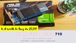 ASUS NVIDIA GEFORCE GT 710 2GB  Unboxing Installation and VALORANT [upl. by Landsman911]