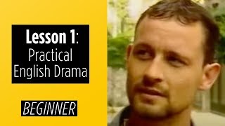 Beginner Levels  Lesson 1  Practical English Drama [upl. by Ramyar579]