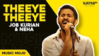 Theeye Theeye  Job Kurian amp Neha  Music Mojo  Kappa TV [upl. by Baxter]