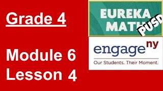 Eureka Math Grade 4 Module 6 Lesson 4 [upl. by Zalea]