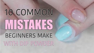 COMMON MISTAKES  Dip Powder Nails  Beginner Basics Series [upl. by Rizan]