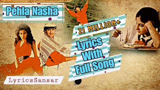 Pehla Nasha Full Song with Lyrics  Udit Narayan  Sadhana Sargam  Love Songs 2015 [upl. by Janik]