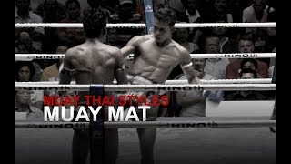 Muay Thai Fighting Styles Part 3  Muay Mat Heavy Puncher [upl. by Stila70]