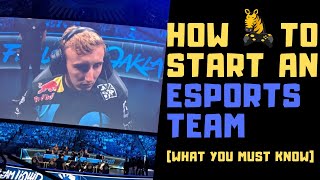 How To Start An eSports Team What You Must Know [upl. by Nesbitt]