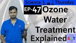 Science Thursday Ep47 Ozone Water Treatment Explained [upl. by Siraval]