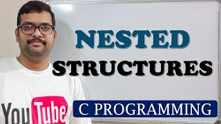 65  NESTED STRUCTURES  C PROGRAMMING [upl. by Natividad846]