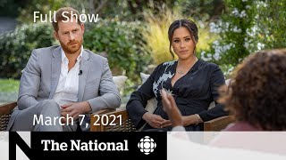 CBC News The National  Meghan and Harry’s Oprah interview Vaccine optimism  March 7 2021 [upl. by Odnomor]