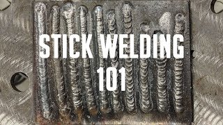 STICK WELDING 101 Getting Started With SMAW [upl. by Ilanos359]