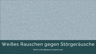 30 Minuten weißes Rauschen White Noise [upl. by Ynaoj]