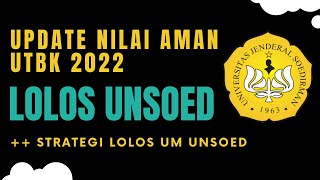 NILAI AMAN UTBK LOLOS UNSOED 2022STRATEGI LOLOS UM UNSOED [upl. by Francisca]