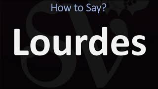 How to Pronounce Lourdes CORRECTLY [upl. by Prospero]