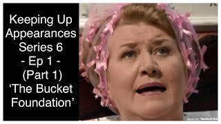 Hyacinth Bucket  Keeping Up Appearances  The Bucket Foundation S6 Ep1  Part 1 [upl. by Eibbil]