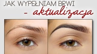 Podkreślaniemalowanie Brwi  Aktualizacja  Updated Eyebrow Routine [upl. by Hank874]