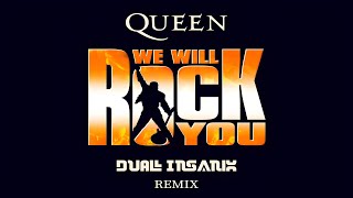 Queen  We Will Rock You DUAL INSANIX Remix [upl. by Hutchings24]