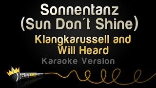 Klangkarussell and Will Heard  Sonnentanz Sun Dont Shine Karaoke Version [upl. by Aihpledalihp484]