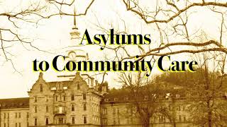 History of Psychiatry  Asylums to Community Care [upl. by Seyah537]