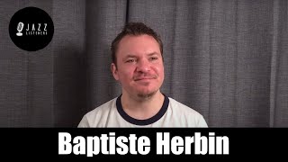 Entretien avec Baptiste Herbin  Saxophoniste [upl. by Sellihca]