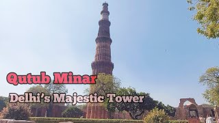 Qutub Minar A Timeless Marvel of Delhi [upl. by Eednac]