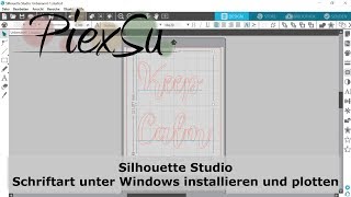 Plottanleitung  Silhouette Studio  Schriftart installieren Windows  Statements plotten  PiexSu [upl. by Ladnek674]